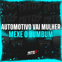 Automotivo Vai Mulher Mexe O Bum Bum (Single)