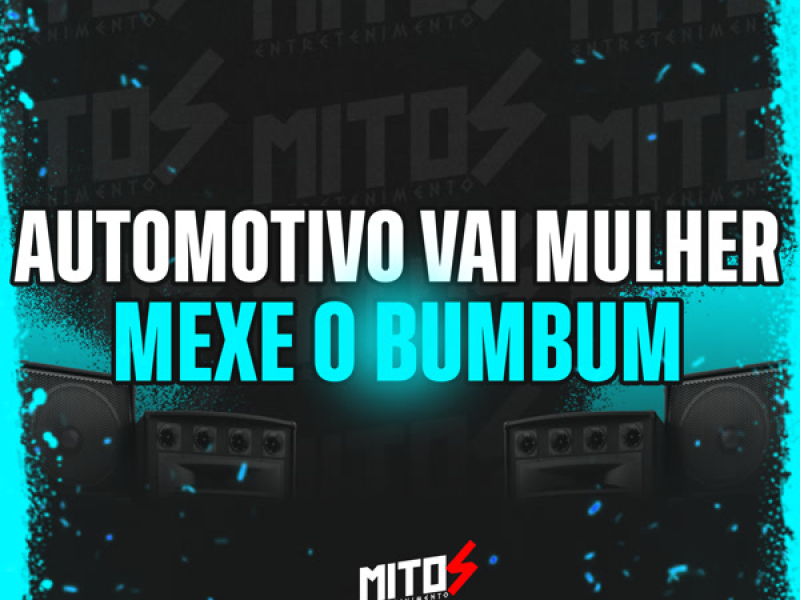 Automotivo Vai Mulher Mexe O Bum Bum (Single)