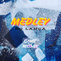 Medley do Lança (Remix) (Single)