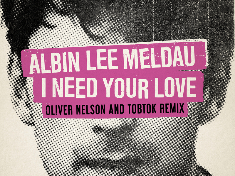 I Need Your Love (Oliver Nelson & Tobtok Remix) (Single)