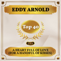 A Heart Full of Love (For a Handful of Kisses) (Billboard Hot 100 - No 23) (Single)