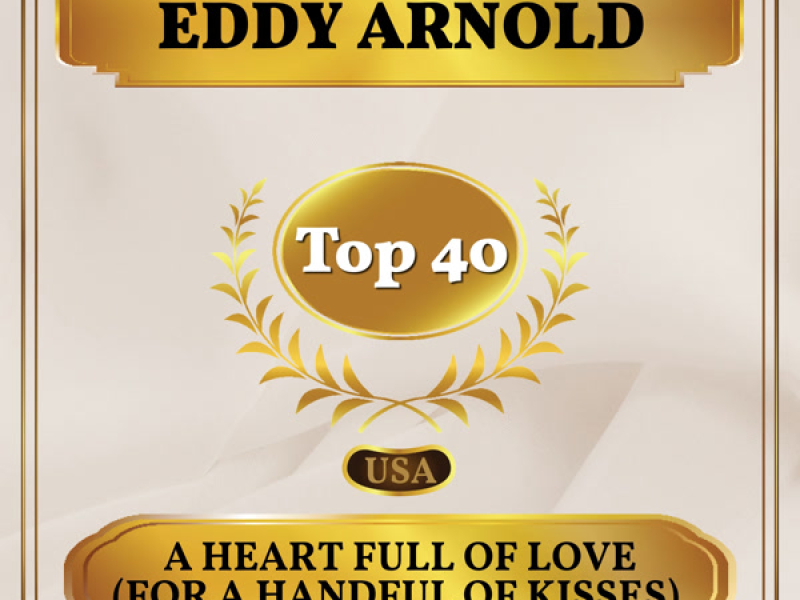 A Heart Full of Love (For a Handful of Kisses) (Billboard Hot 100 - No 23) (Single)