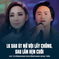 LK Sao Út Nỡ Vội Lấy Chồng, Sau Lần Hẹn Cuối (Single)