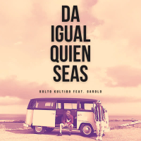 Da Igual Quien Seas (Single)