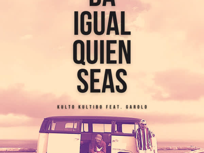 Da Igual Quien Seas (Single)