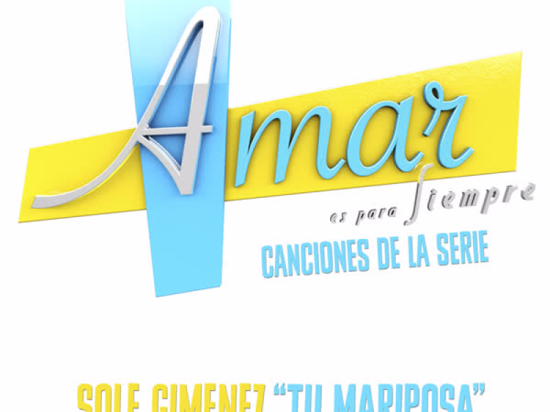 Tu Mariposa (Música de la Serie ”Amar Es para Siempre”) (Single)