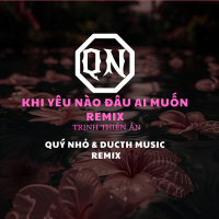 Khi Yêu Nào Đâu Ai Muốn (Remix) (Single)