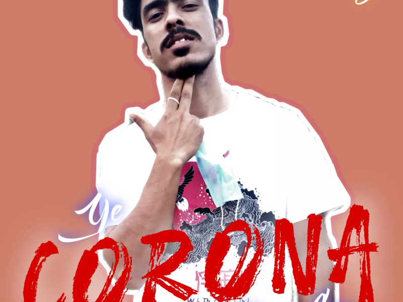 Ye Corona Maar Gya (Single)