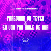 Paredinha Do Teteu X Eu Vou Pro Baile De Rua (Single)