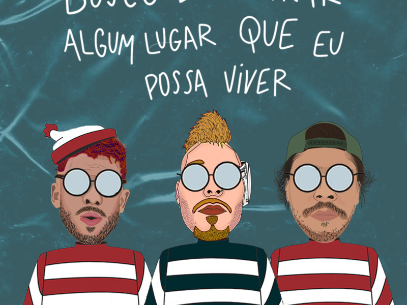 Busco Encontrar Algum Lugar Que Eu Possa Viver (Single)
