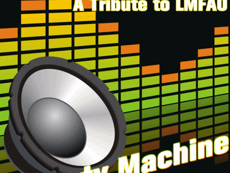 We Came Here to Party: A Tribute to LMFAO