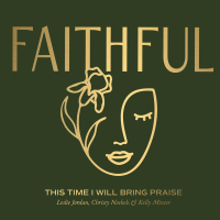 This Time I Will Bring Praise (Single)