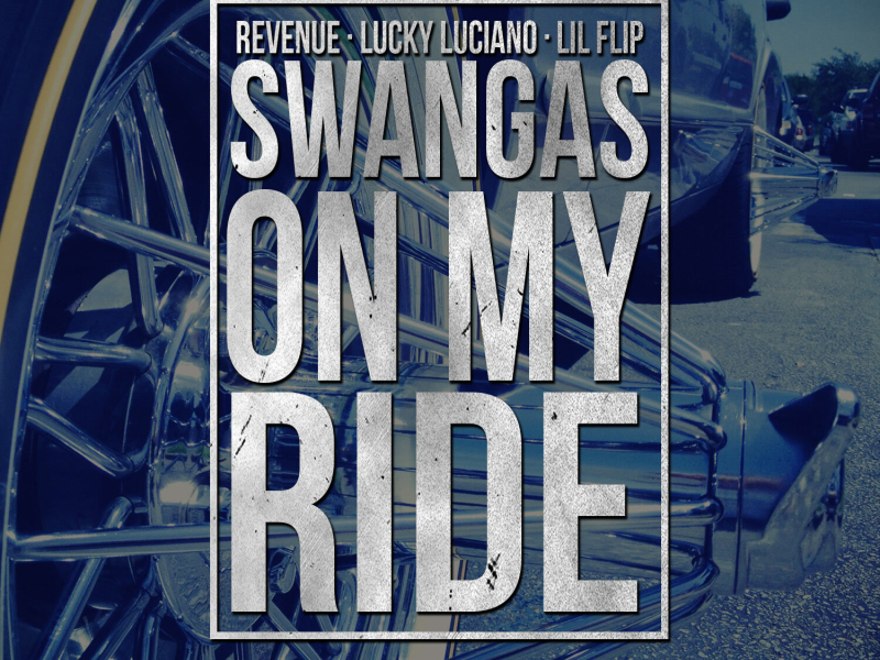 Swangas On My Ride (Single)