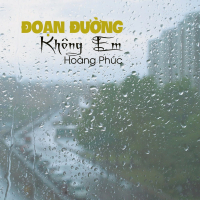 Đoạn Đường Không Em (Single)