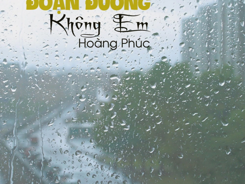 Đoạn Đường Không Em (Single)