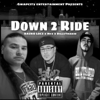 Down 2 Ride (feat. Hex & BillyThaKid) (Single)