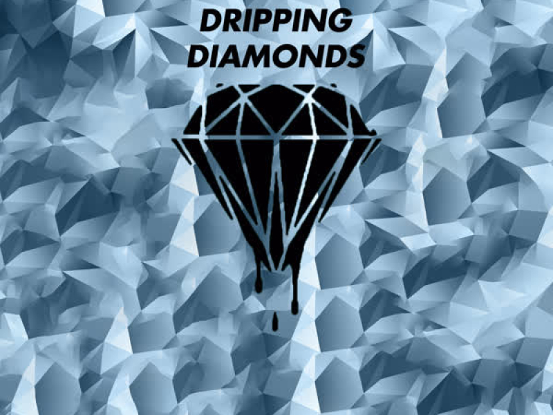 Dripping Diamonds (Single)