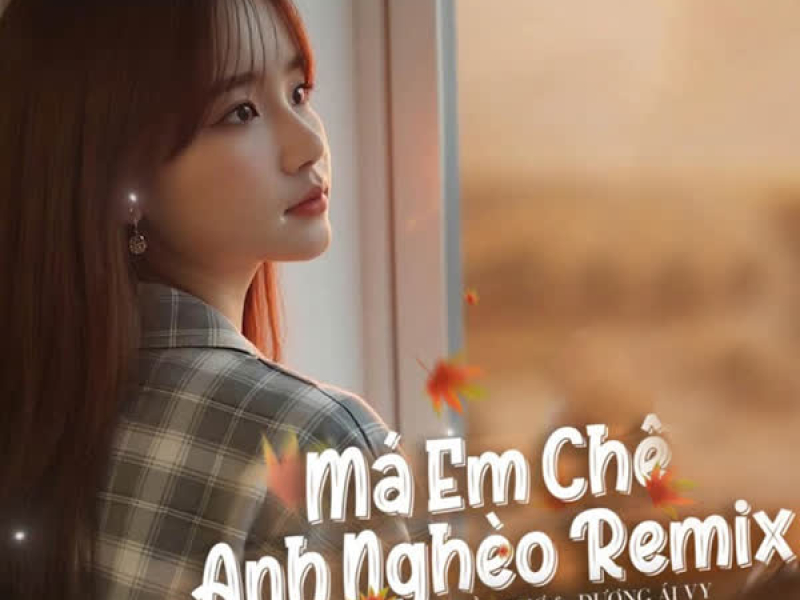 Má Em Chê Anh Nghèo (Kiều Thơ Cover Remix) (Single)