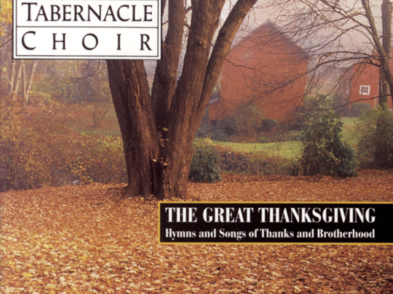 The Great Thanksgiving - Hymns and Songs of Thanks and Brotherhood