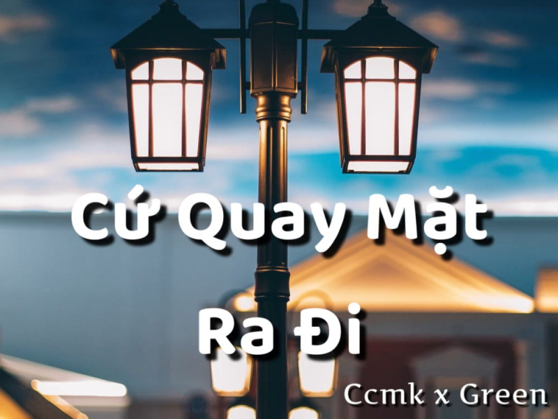 Cứ Quay Mặt Đi (Single)
