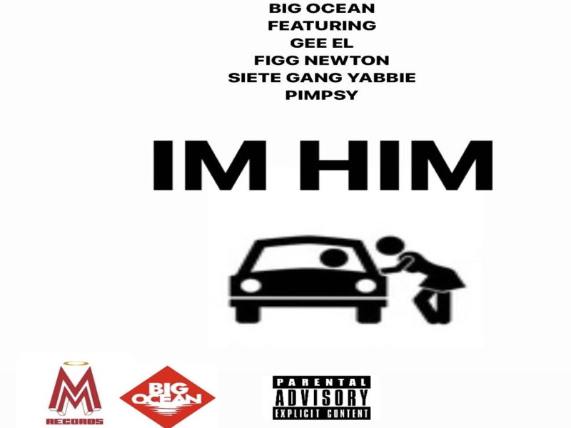 IM HIM (feat. Gee El, Figg Newton, Siete Gang Yabbie & Pimpsy) (Single)