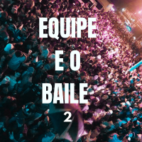 Equipe E O Baile  2 (Single)