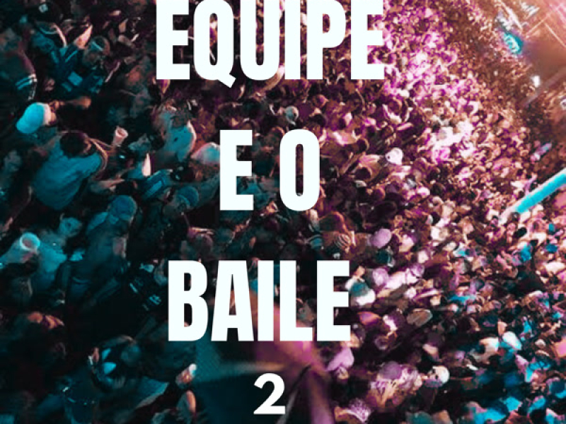 Equipe E O Baile  2 (Single)