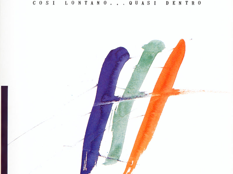 Cosi Lontano...  Quasi Dentro