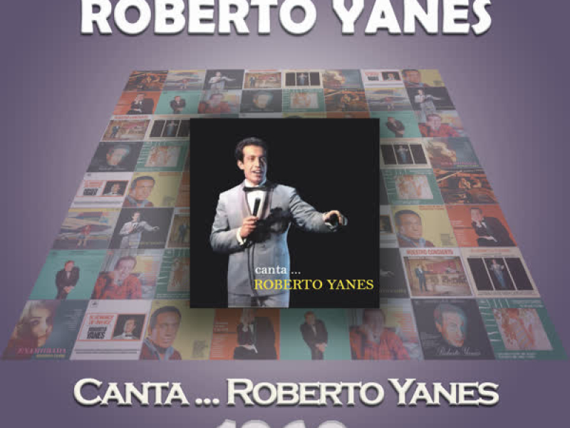 Roberto Yanés Cronologiá - Canta ... Roberto Yanés (1960)