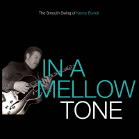 In a Mellow Tone - The Smooth Swing of Kenny Burrell