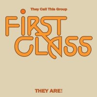 They Call This Group First Class They Are! (Expanded Edition) [Digitally Remastered]