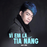 Vì Em Là Tia Nắng (Mối Tình Đầu Của Tôi OST) (Single)