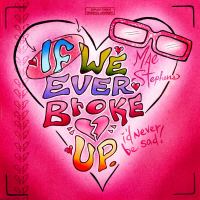 If We Ever Broke Up (Single)