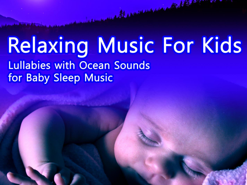 Relaxing Music for Kids: Lullabies with Ocean Sounds for Baby Sleep Music (Single)