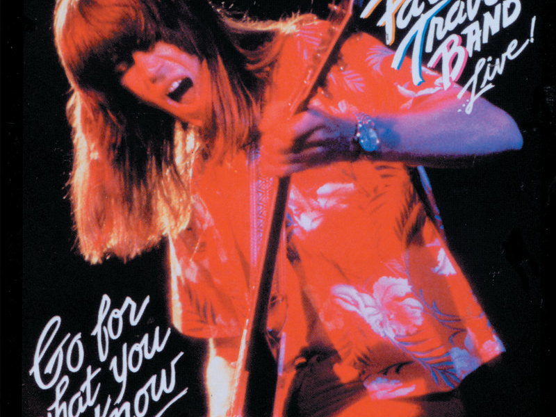 Pat Travers Band...Live! Go For What You Know