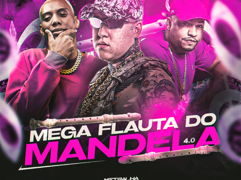 Mega Flauta do Mandela 4.0 (Single)