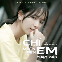 Chỉ Muốn Bên Em Thật Gần (GEN Remix) (Single)
