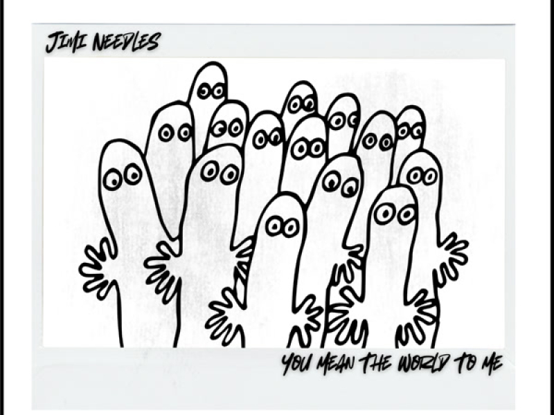 You Mean The World To Me (Single)