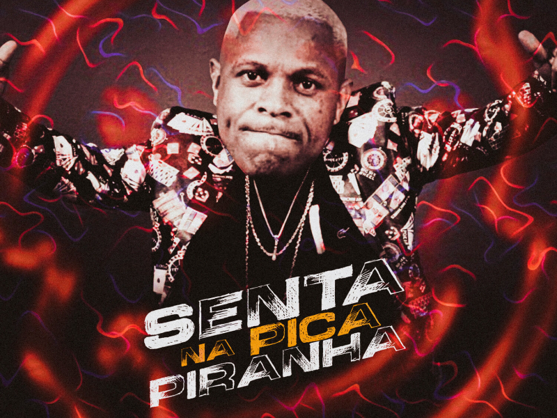 Senta Na Pica Piranha (Single)