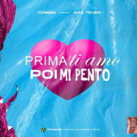 Prima ti amo poi mi pento (feat. Aka 7even) (Single)