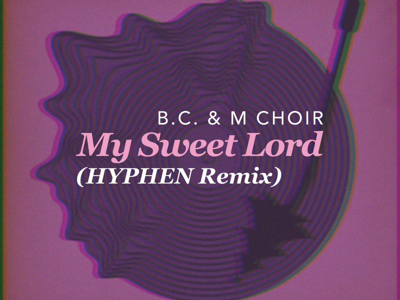 My Sweet Lord (HYPHEN Remix) (Single)