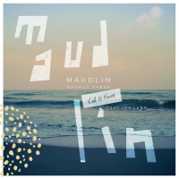 Maudlin (Call It Home) (Single)