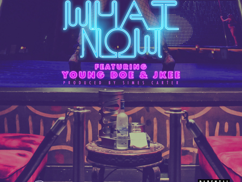 What Now (feat. Young Doe, Jkee) - Single