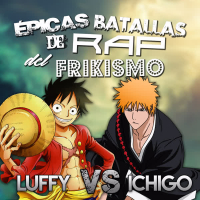 Luffy vs Ichigo (épicas Batallas de Rap del Frikismo T2) (Single)