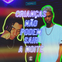 Crianças Não Podem Sair a Noite (Single)