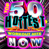 Top 50 Hottest Workout Hits Now!