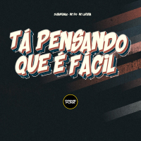 Tá Pensando Que É Facil (Single)