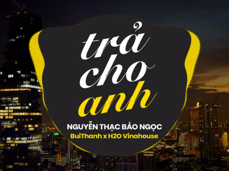 Trả Cho Anh (Remix) (Single)
