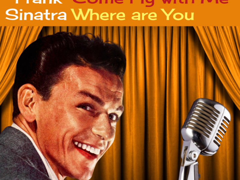 Come Fly with Me / Where are You
