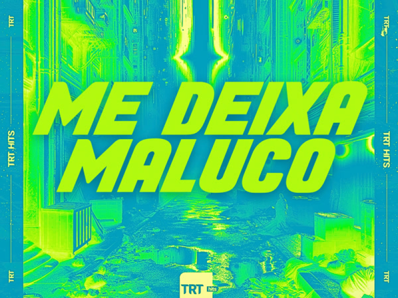 ME DEIXA MALUCO (Single)